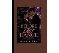 BEFORE THE LAST DANCE: Two Rivals, One Prom, and One Last Chance at Love