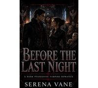 BEFORE THE LAST NIGHT.: 4 (THE BLOODVEIL CHRONICLES)