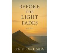 Before the Light Fades A Novel (Between the Rain and the Light)
