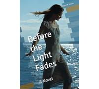 Before the Light Fades: A Novel (The Rain and Light Collection)