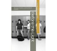 Before the Light: The Soul, Freedom, and the Risk of Creation (NUEVA TEOLOGÍA CRISTIANA)