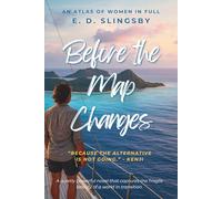 Before the Map Changes: A Literary Novel of Women, Ocean Journeys, and a Changing World (An Atlas of Women In Full)