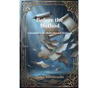 Before The Method: A Booklet for the Methodist and Wesleyan (The Cosmological Grace Anchor Series)
