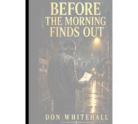 Before the Morning Finds Out