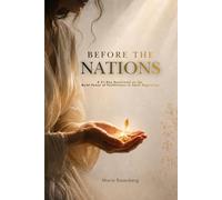Before The Nations: A 31- Day Devotional on the Quiet Power of Faithfulness in Small Beginnings