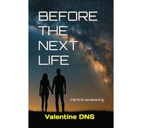 BEFORE THE NEXT LIFE: the first awakening