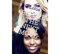 BEFORE THE NEXT MOVE