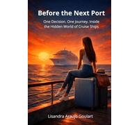 Before the Next Port: One Decision. One Journey. Inside the Hidden World of Cruise Ships
