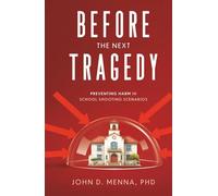 Before the Next Tragedy: Preventing Harm in School Shooting Scenarios