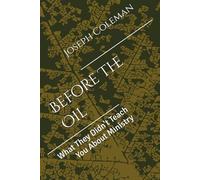 Before The Oil: What They Didn't Teach You About Ministry