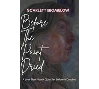 Before The Paint Dried: A Love Story That Wasn't Quite Set Before It Cracked