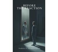 Before the Reaction: A Psychological Novel About Consciousness and the Voice Within