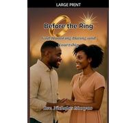 Before the Ring: God-Honoring Dating and Courtship