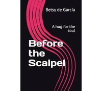 Before the Scalpel: A hug for the soul