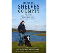 Before the Shelves Go Empty: What a Fifth-Generation Farmer Wants Every British Family to Know Now