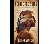 Before the Ships: A Native American Epic (The People Remain)