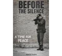 Before the Silence (Voices From The Northern Ireland Troubles)