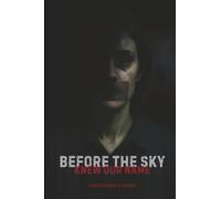Before the Sky Knew Our Name