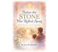 Before the Stone Was Rolled Away: An Easter Story: The Hidden Clues of the Promised King