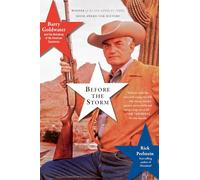 Before the Storm: Barry Goldwater and the Unmaking of the American Consensus