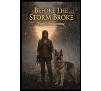 Before The storm Broke: Faiths Awakening