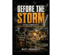 Before the Storm: The Old Florida Boy's Complete Hurricane Survival Guide