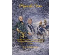 Before the Storm: The Prelude to Trenton and the Genesis of the Revolution's Most Pivotal Turning Point