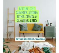 Before the Summer Storm: Home Chaos & Cleaning Fails: Relatable Everyday Mess, Cleaning Fails, and Humorous Chaos Scenes for Relaxation and Mindful Coloring for Adults