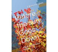 Before the sun Goes Down: A Journal of My Life's Stories