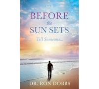 Before the Sun Sets: Tell Someone...