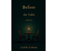 Before the Table: A Novel (Dig Deep Foundations Series)