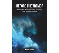 BEFORE THE TREMOR: A memoir of identity, belonging, and Young Onset Parkinson's Disease
