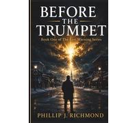 Before the Trumpet: Book One of The Last Warning Series
