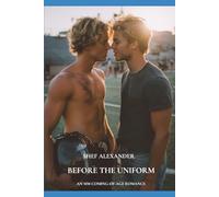 Before the Uniform: An MM Coming-of-age Romance (Letters Left Unsent Book 1)