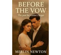 Before The Vow: The Past He Couldn’t Forget (BEFORE THE VOW TRIOLOGY)