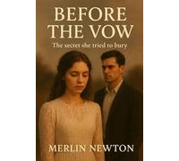 Before The Vow: The Secret She Tried to Bury (BEFORE THE VOW TRIOLOGY)