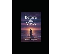 Before the Vows: A Practical Guide to Building a Lasting Marriage Beyond the Wedding Day