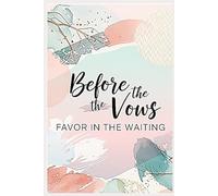 Before the Vows: Favor in the Waiting (Spiritual Reflections)