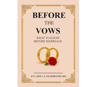 BEFORE THE VOWS: WHAT TO KNOW BEFORE MARRIAGE