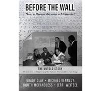 BEFORE THE WALL: How a Dream Became a Memorial