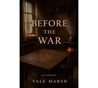 Before the War (The Before the War Series by Vale Marsh)