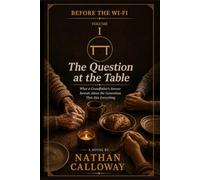 Before the Wi-Fi: The Question at the Table