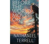 Before the World Moves On