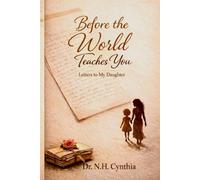 Before the World Teaches You: Letters to My Daughter