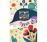 Before The World Wakes - Special Gift Hardback Edition: A collection of 42 motivational and inspirational poems.