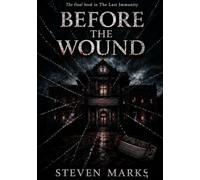 Before the Wound: Book 5 in The Last Immunity