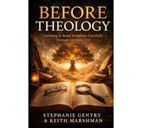 Before Theology: Learning to Read Scripture Carefully Through Genesis 3:15