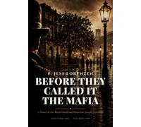 Before They Called It the Mafia: A Novel of the Black Hand and Detective Joseph Petrosino