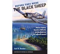 Before They Were the Black Sheep: Marine Fighting Squadron VMF-214 and the Battle for the Solomon Islands