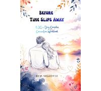 Before Time Slips Away: A 30-Day Couples Connection Workbook for Emotional Connection, Communication & Gratitude